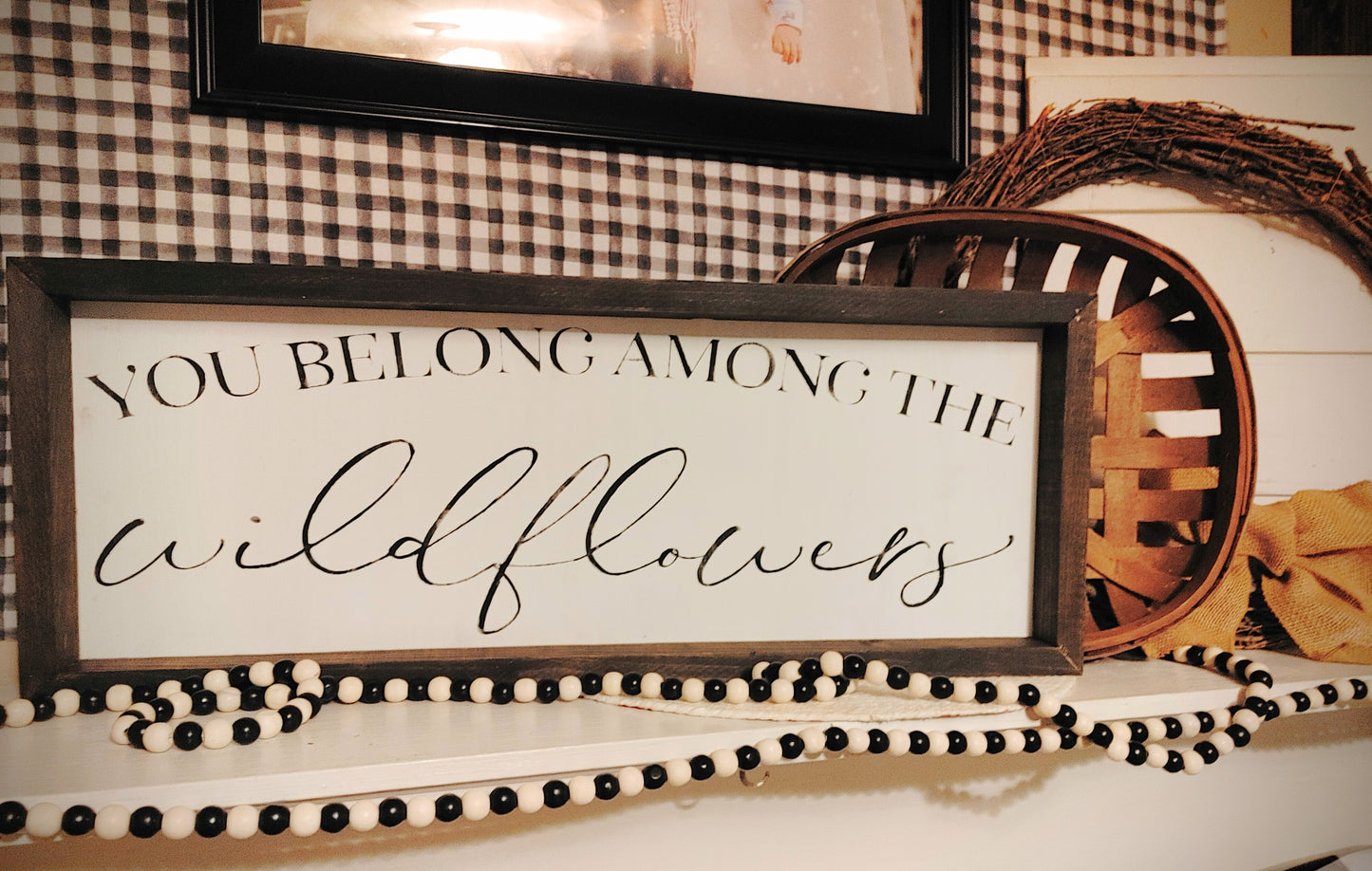 You belong among the wildflowers