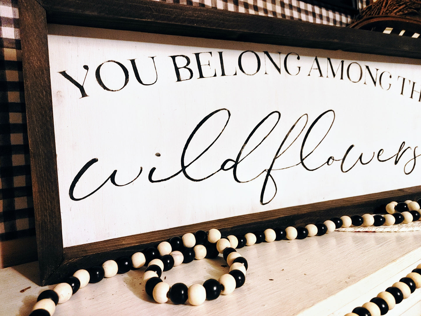 You belong among the wildflowers
