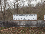 The most important work you will ever do Sign