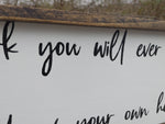 The most important work you will ever do Sign