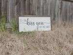 So I can kiss you anytime I want