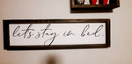 Lets stay in bed Sign