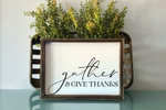 Gather & Give Thanks Sign