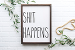 Shit happens