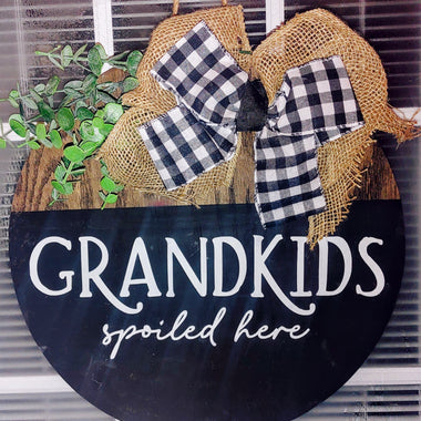 Grandkids Spoiled Here - Door Hanger