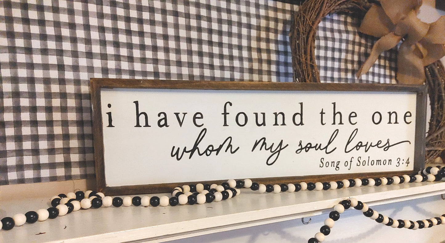 I have found the one my soul loves, song of Solomon scripture Sign