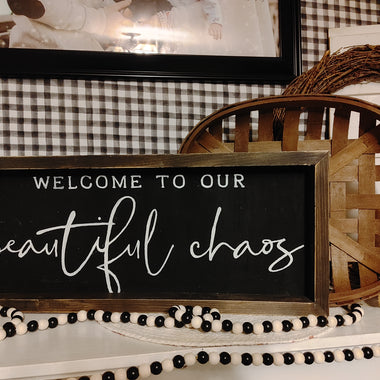 Welcome to our beautiful chaos Sign