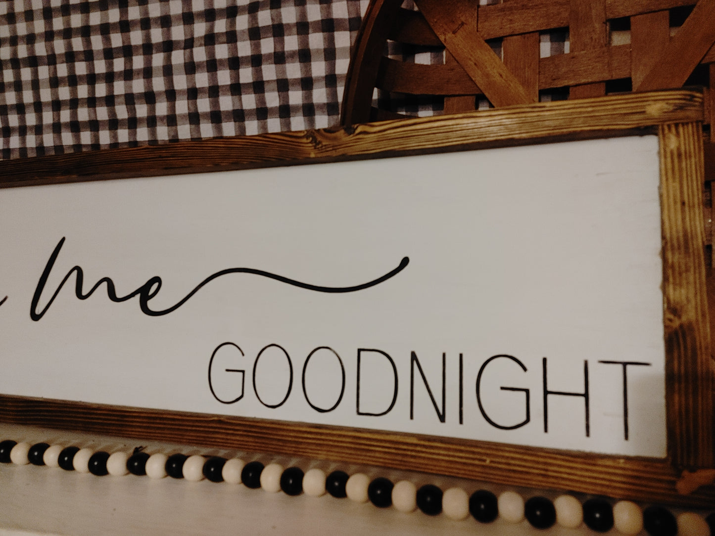 Always Kiss Me Goodnight - above the bed sign