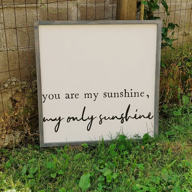 You are my sunshine, my only sunshine.