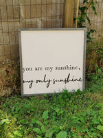 You are my sunshine, my only sunshine.