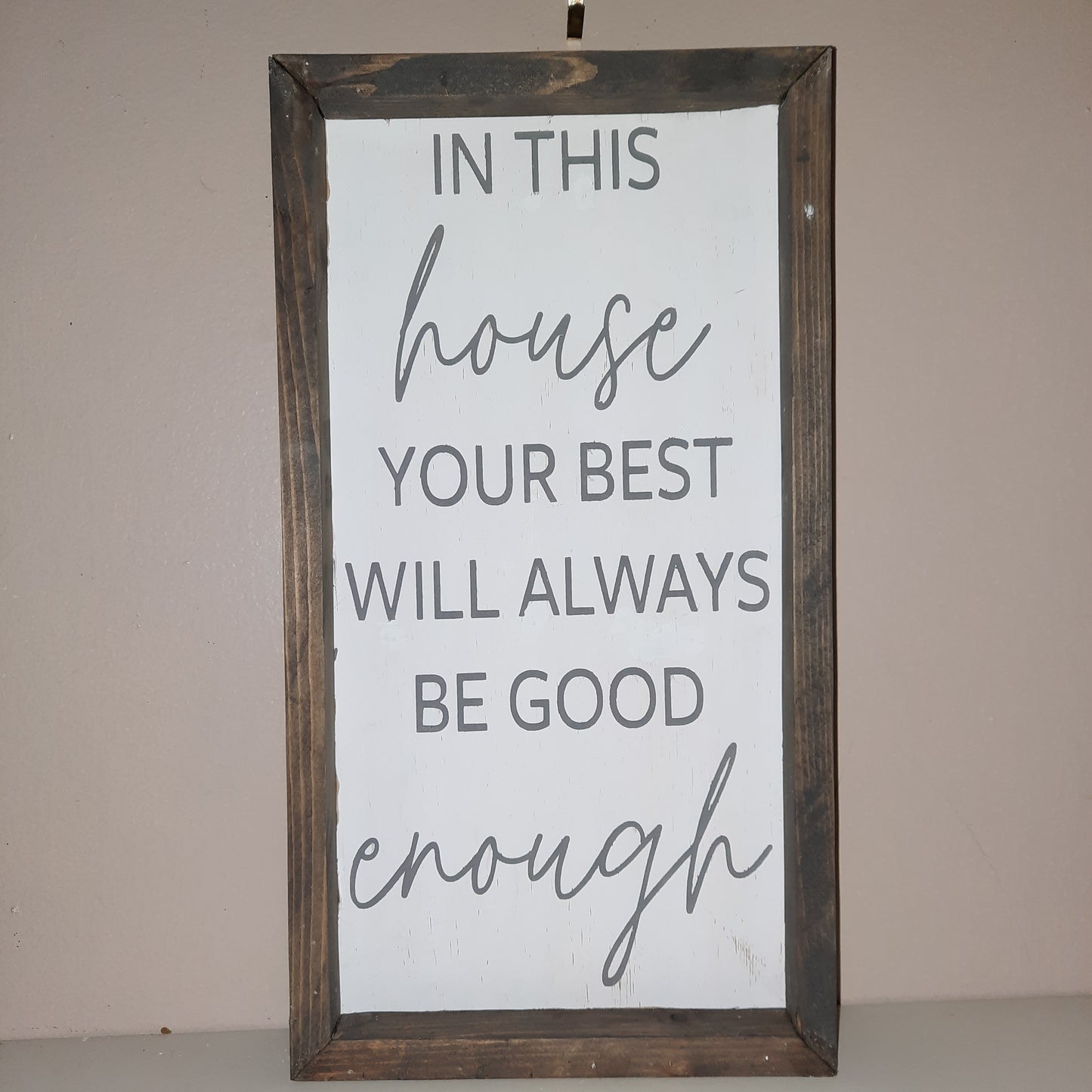 In this house, your best will always be good enough Sign