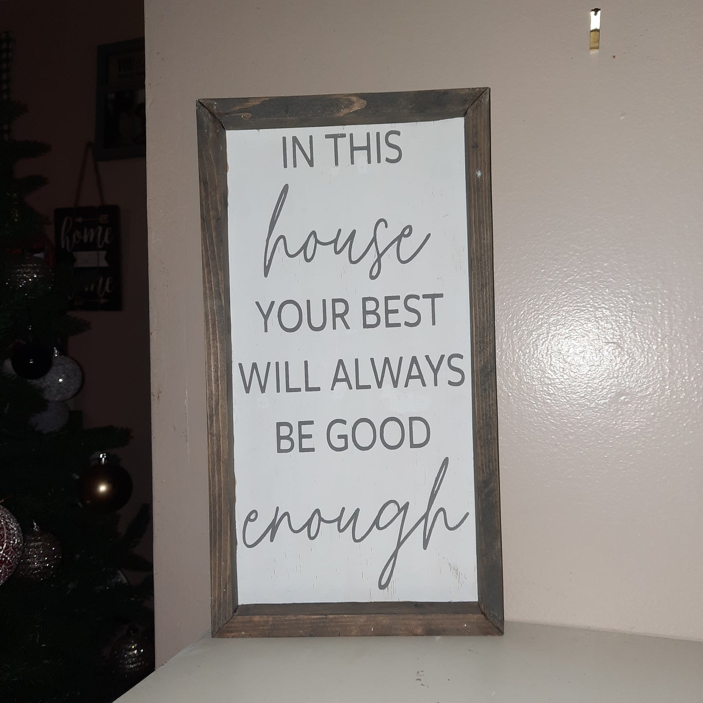 In this house, your best will always be good enough Sign