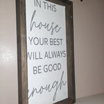 In this house, your best will always be good enough Sign