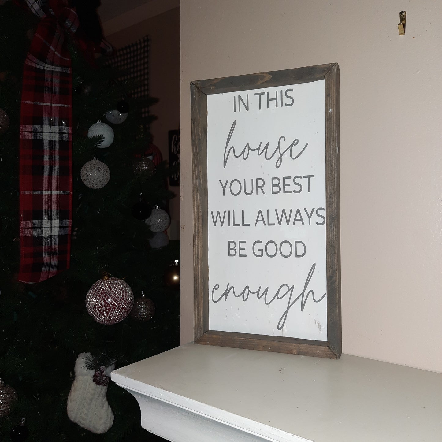 In this house, your best will always be good enough Sign