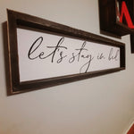 Lets stay in bed Sign