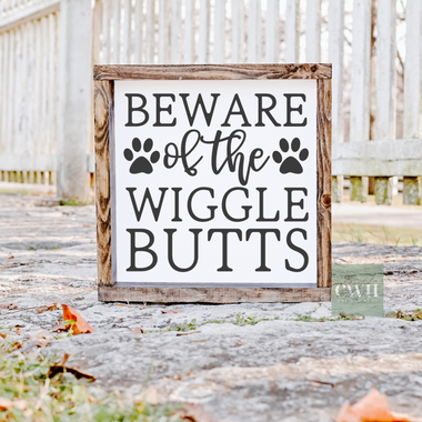 beware of the wiggle butts -