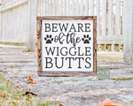 beware of the wiggle butts -