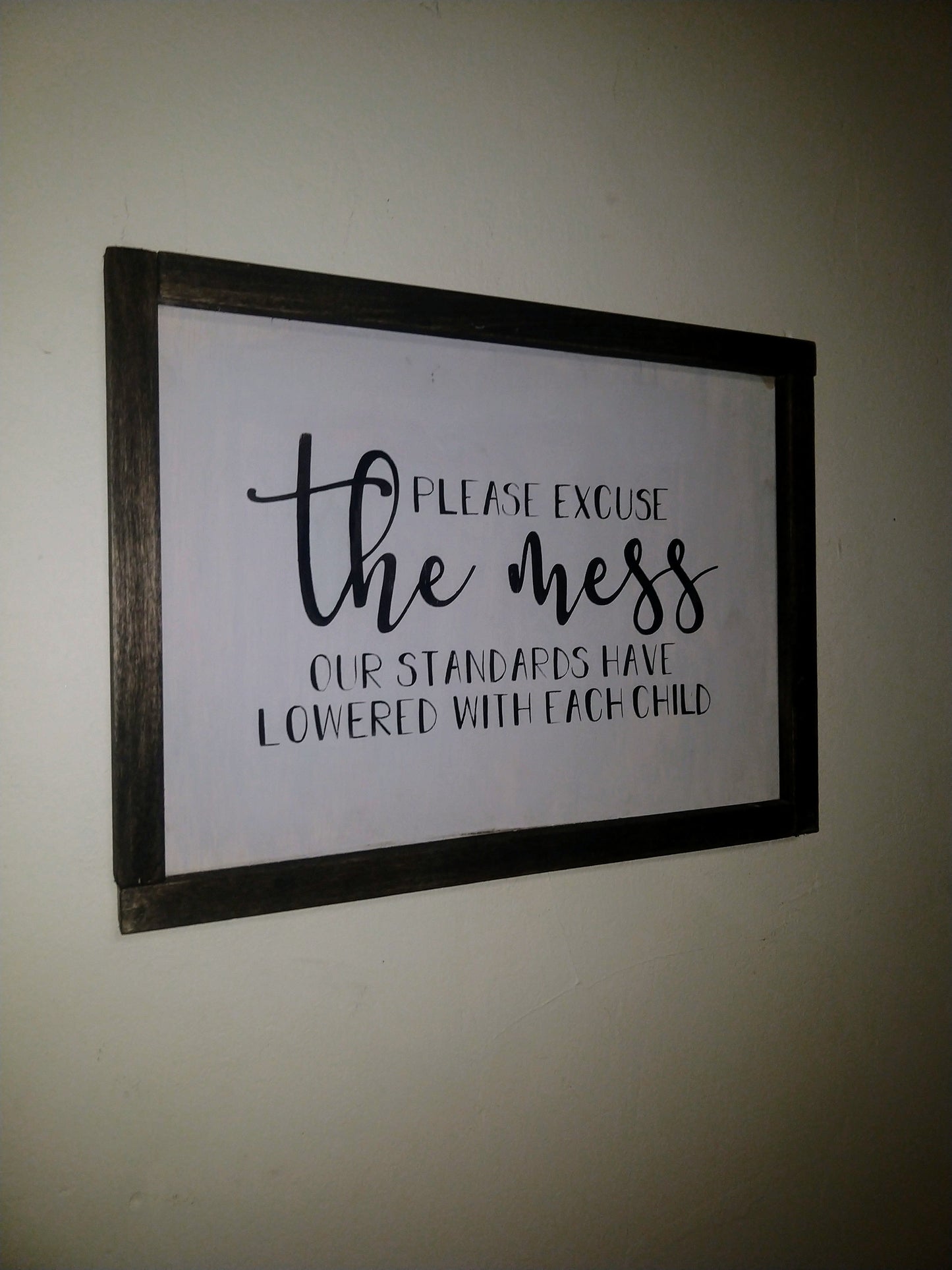 Please excuse the mess Sign