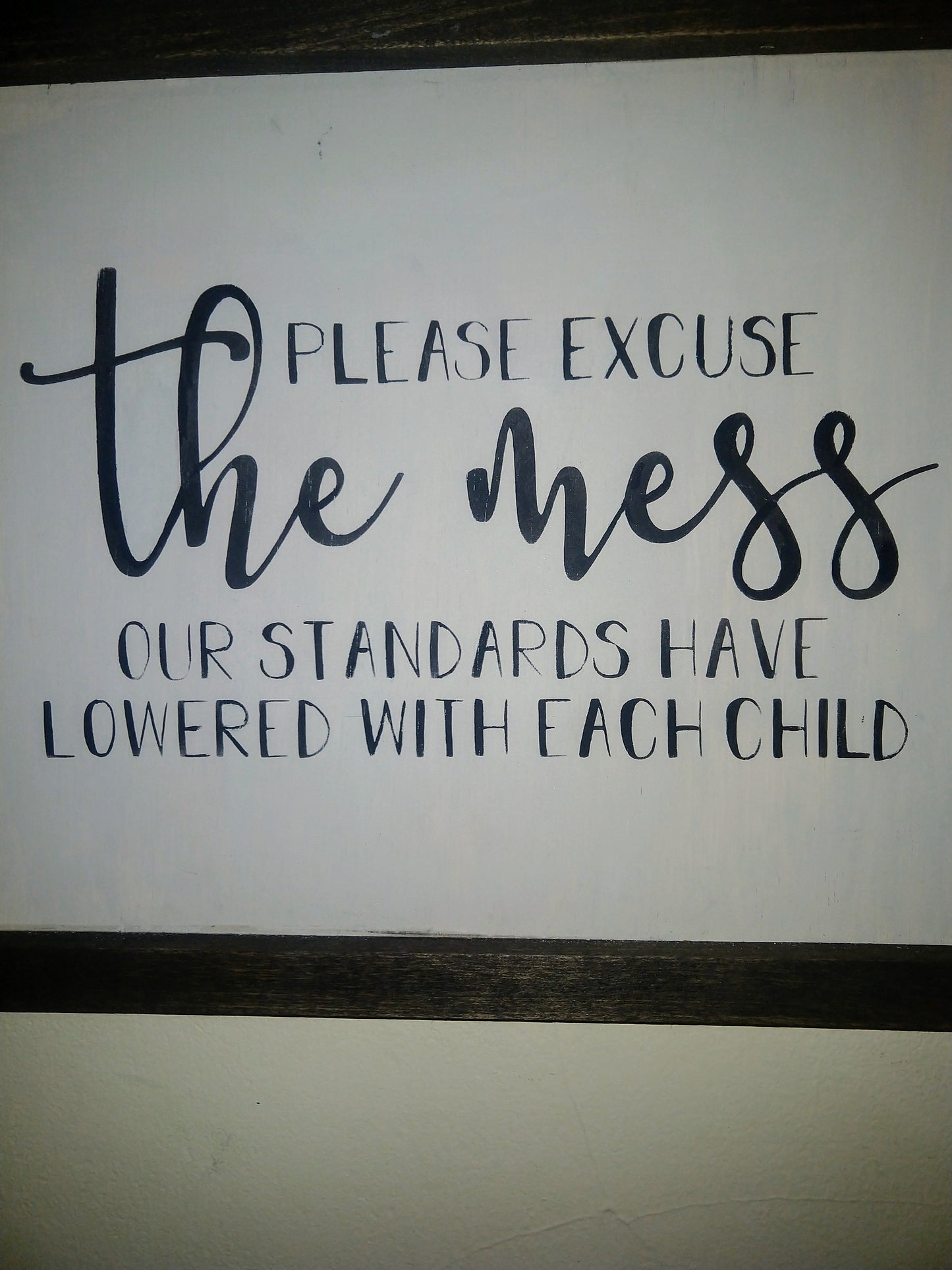 Please excuse the mess Sign