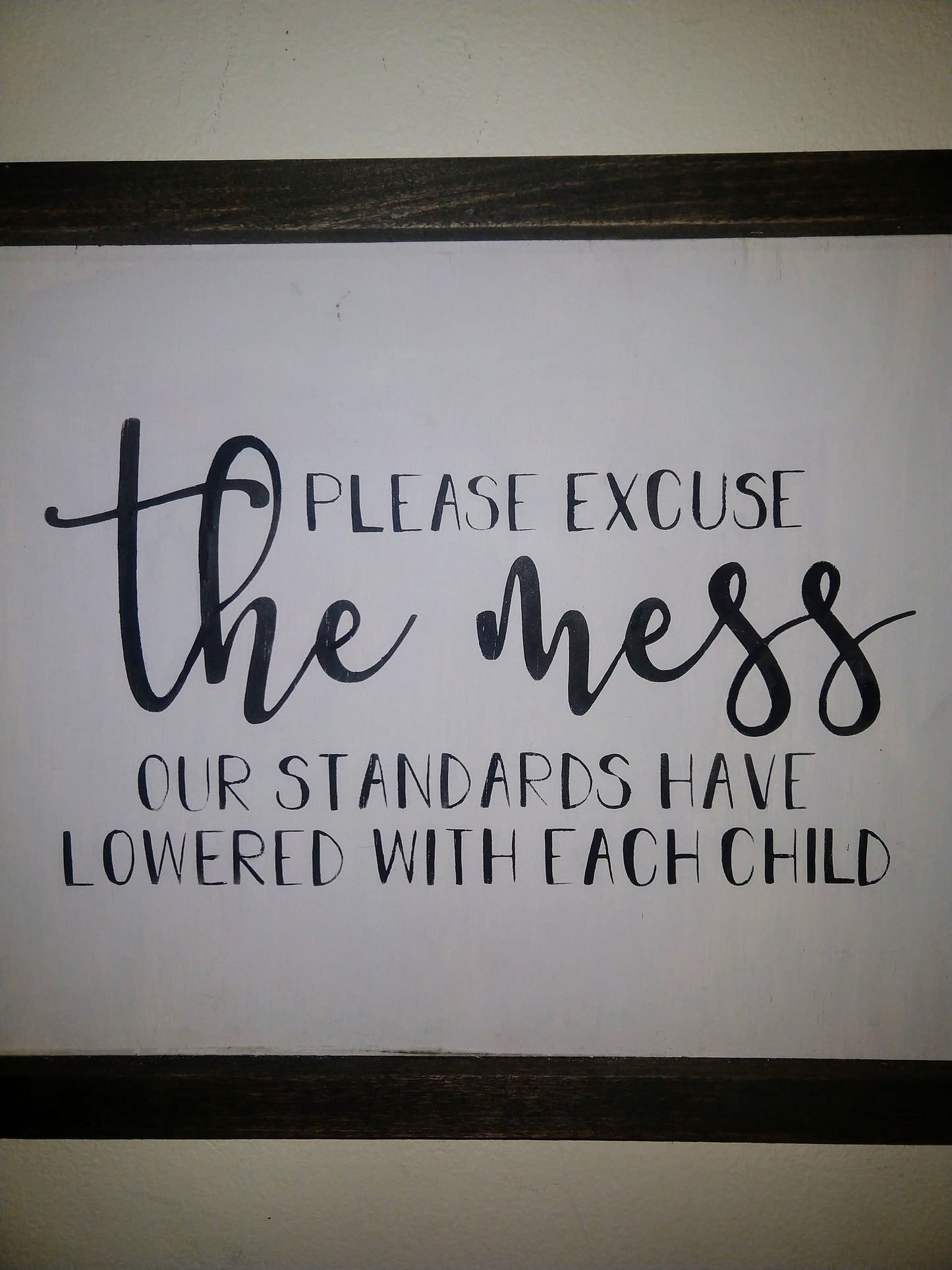 Please excuse the mess Sign