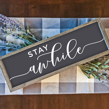 Stay awhile sign