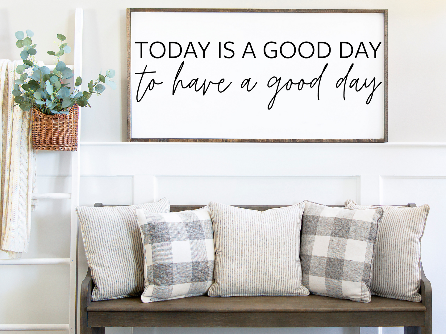 Today is a good day to have a good day Sign