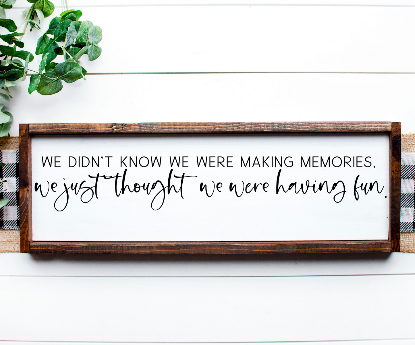 "I didn't know we were making memories"