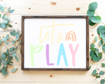 Let's Play Sign - Kid's Room Decor