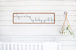 as long as im living, my baby you&#39;ll be sign-nursery decor-modern farmhouse-farmhouse sign-framed wood sign-wood nursery decor-nursery sign