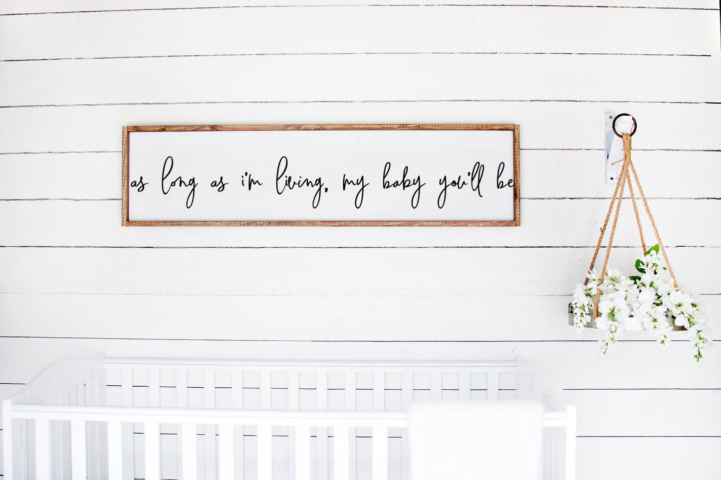 as long as im living, my baby you&#39;ll be sign-nursery decor-modern farmhouse-farmhouse sign-framed wood sign-wood nursery decor-nursery sign