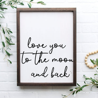 love you to the moon and back sign-framed wood sign-modern farmhouse framed sign-signs with quotes-home decor-nursery sign-bedroom sign