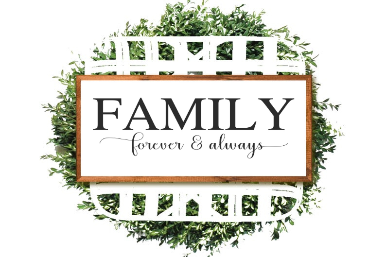 Family • forever & always