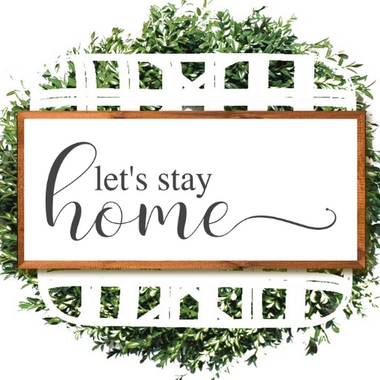 Let’s stay home