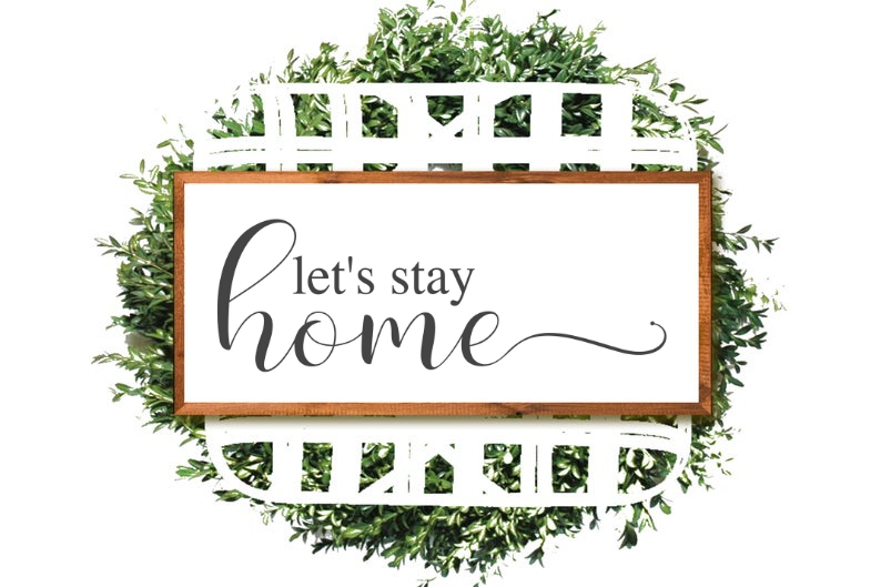 Let’s stay home