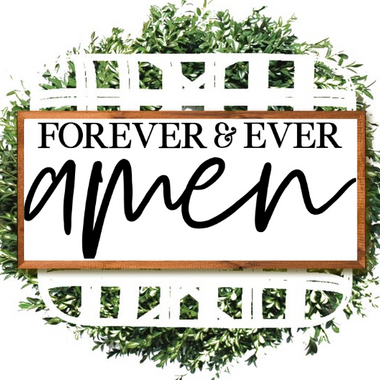 Forever & ever • amen
